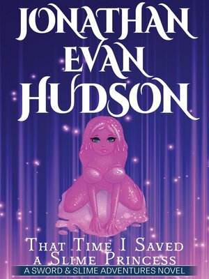 cover image of That Time I Saved a Slime Princess